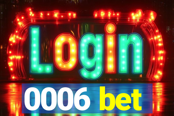 0006 bet